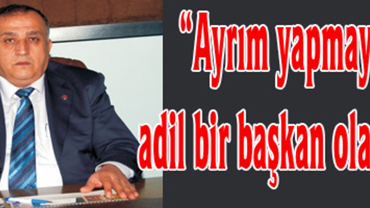 Esnaf Kefalet Kooperatifi Başkan Adayı Adnan Kabaağaç;"Ayrım yapmayan, adil bir başkan olacağım"