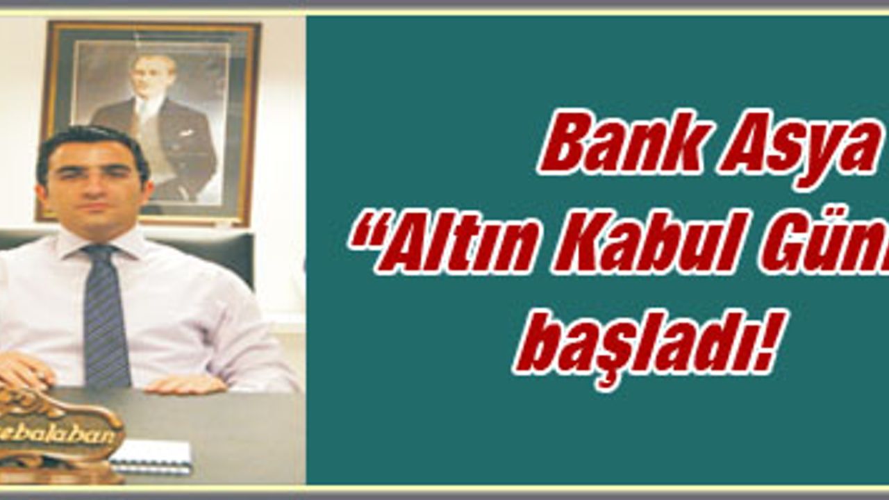 Bank Asya "Altın Kabul Günleri" başladı!