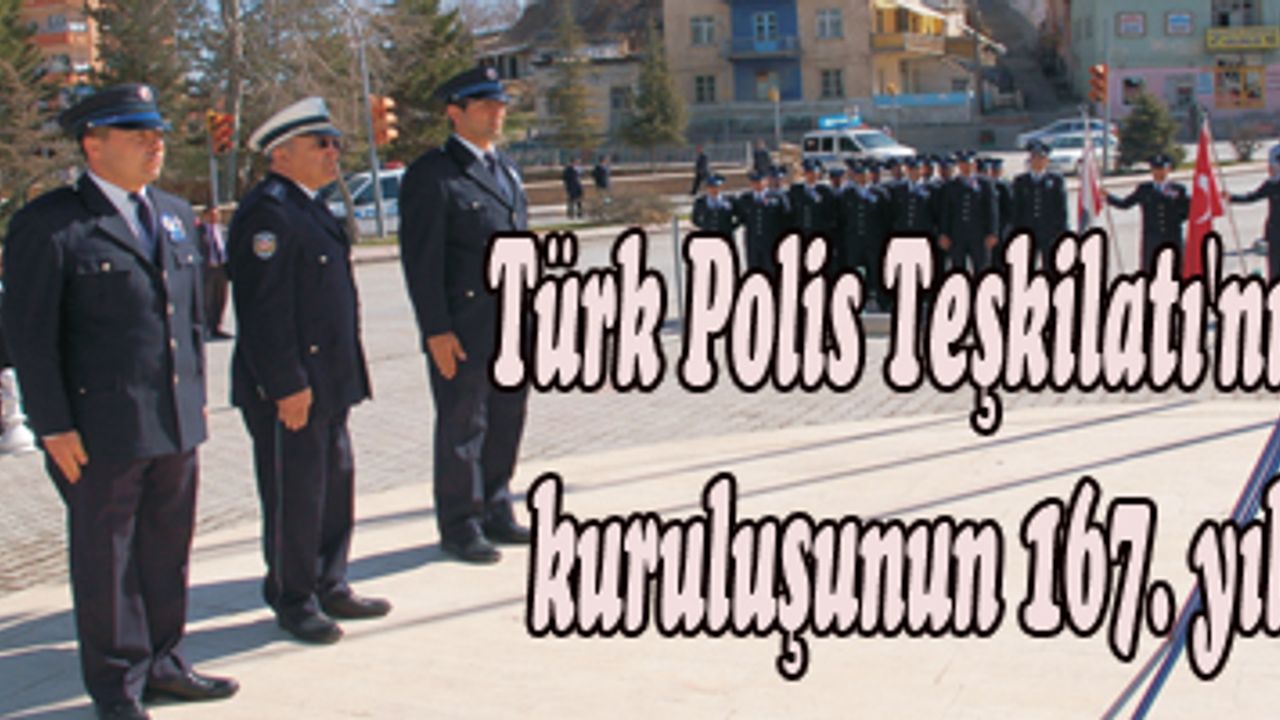 Türk Polis Teşkilatı'nın kuruluşunun 167. yılı