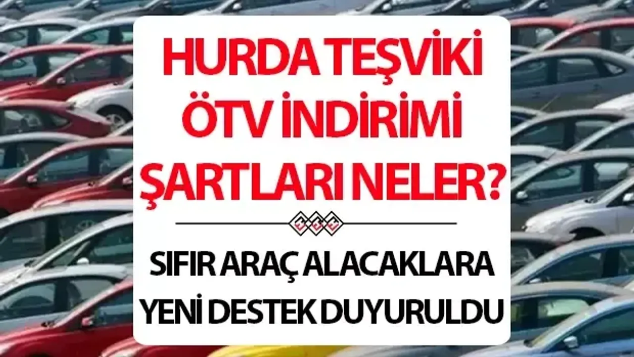 HURDA TEŞVİKİ ÖTV İNDİRİMİ SON DURUM MART 2026 || 25 yaş üstü ÖTV'siz sıfır araç teşviki Meclis'ten geçti mi?