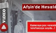 Afşin'de hırsızlık anı saniye saniye kameralara yansıdı