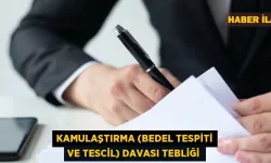 Kamulaştırma (Bedel Tespiti ve Tescil) Davası Tebliği