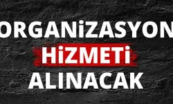 Organizasyon Hizmeti Alınacak