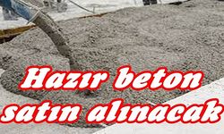 Hazır Beton Satın Alınacak