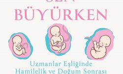 Anne Adaylarına Rehber Niteliğinde Kitap “Sen Büyürken”