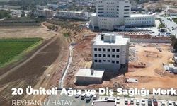 Reyhanlı’ya 20 ünite kapasiteli ağız ve diş sağlığı merkezi inşa ediliyor