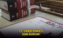 11. Yargı Paketi ne zaman çıkacak, maddeleri neler, infaz düzenlemesi ya da genel af var mı? 3 ARALIK 2025 11. YARGI PAKETİ SON DURUM!