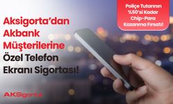 Aksigorta’dan Akbank Müşterilerine Özel Telefon Ekranı Sigortası