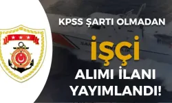 Sahil Güvenlik 4 İşçi Alımı Yapacak! KPSS Şartı Yok!