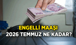 Engelli Maaşlarına Temmuz Zammı Geldi! 2026 Engelli Aylığı Ne Kadar Oldu?