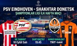 PSV - Shakhtar Donetsk Maçı Ne Zaman, Saat Kaçta, Hangi Kanalda?