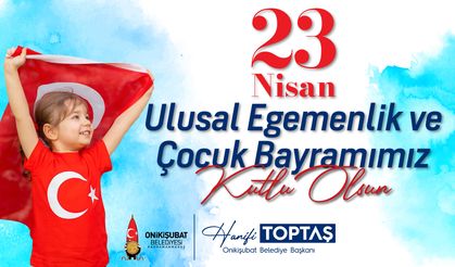 Başkan Hanifi Toptaş’tan 23 Nisan Mesajı