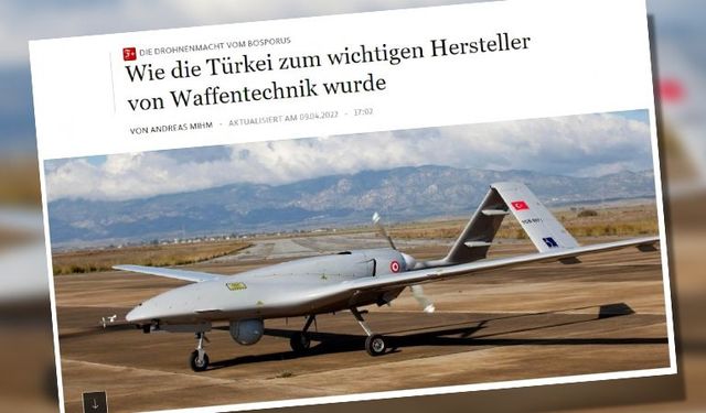 Türk İHA'ları Alman Basınında: Türk Savunma Sanayisi Her Zamankinden Daha Başarılı