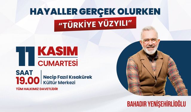 Milletvekili Yenişehirlioğlu, Türkiye Yüzyılı’nı Anlatacak