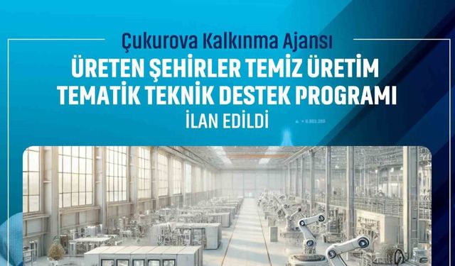 Üreten Şehirler Temiz Üretim Tematik Teknik Destek Programı ilan edildi