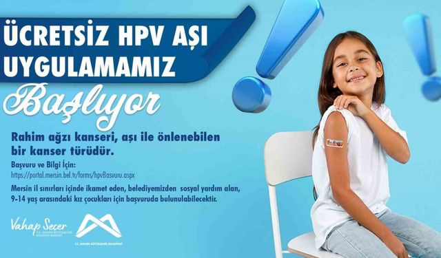 Mersin’de 9-14 yaş aralığındaki kız çocuklarına ücretsiz HPV aşışı uygulanacak