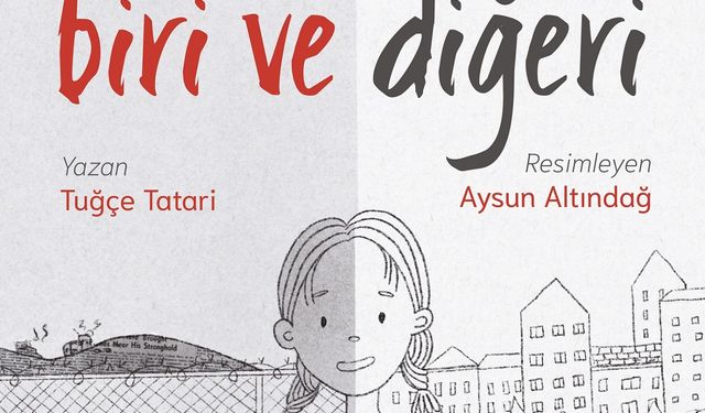 Tuğçe Tatari’den Çocuklara Yönelik Yeni Kitap: Biri Ve Diğeri