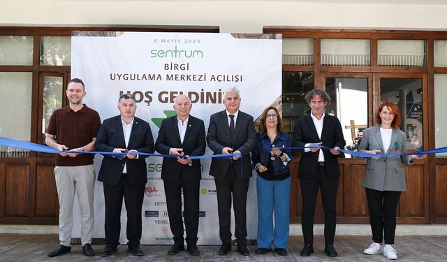 Yeşil Dönüşümün Kalbi Birgi’de Atıyor: Sentrum Birgi Uygulama Merkezi Açıldı