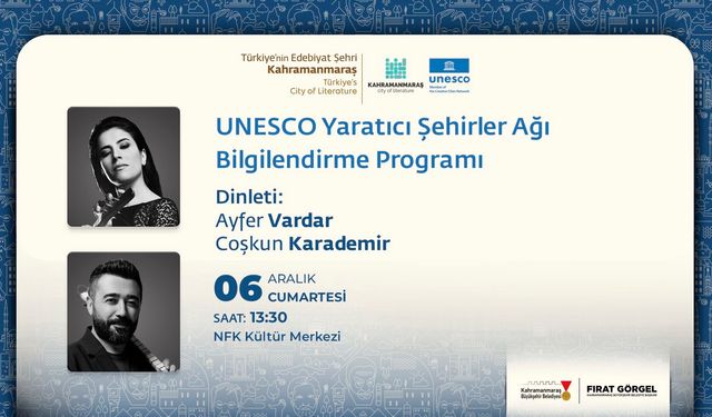 Kahramanmaraş’ın Tarihi UNESCO Başarısı Konuşulacak