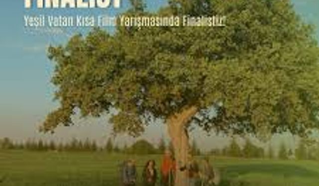 Yeşil Vatan Kısa Film Yarışması’nda finalistler belli oldu