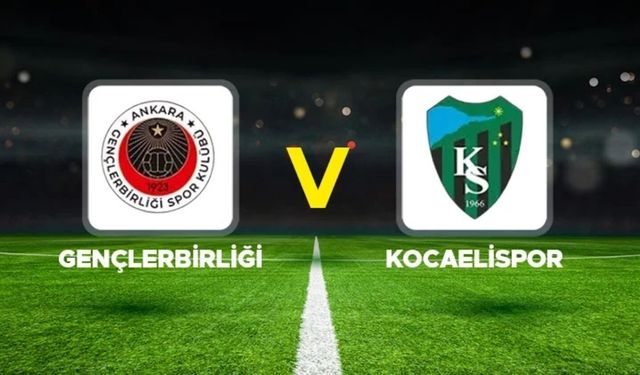 Gençlerbirliği – Kocaelispor Maçı Ne Zaman, Saat Kaçta, Hangi Kanalda?