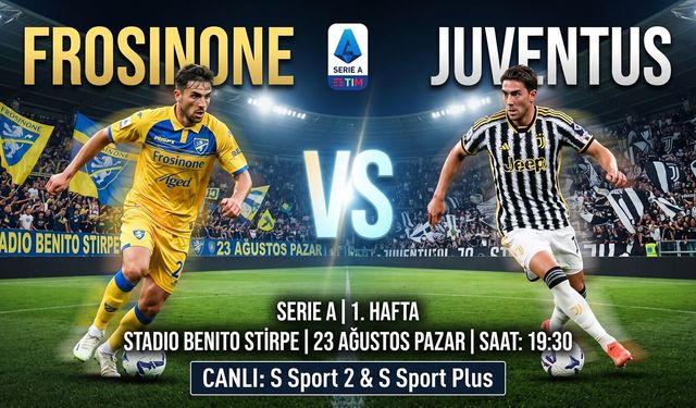 Frosinone - Juventus Maçı Ne Zaman, Saat Kaçta, Hangi Kanalda? İşte Maç Detayları