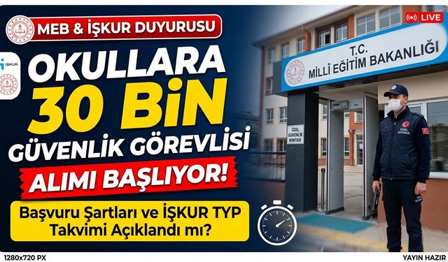 Okullara 30 Bin Güvenlik Görevlisi Alımı Ne Zaman?