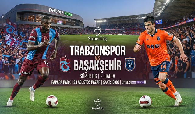 Trabzonspor - Başakşehir Maçı Ne Zaman, Saat Kaçta, Hangi Kanalda? İşte Muhtemel 11'ler ve Maç Detayları