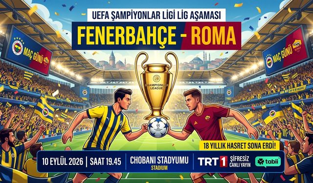 Fenerbahçe - Roma Maçı Ne Zaman, Saat Kaçta, Hangi Kanalda? Şifresiz Mi? (Şampiyonlar Ligi)