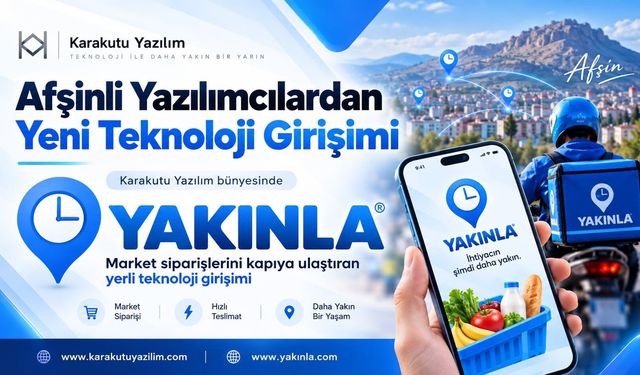 Afşinli Yazılımcılardan Yeni Nesil Girişim: Yakınla Afşin'de Hizmete Açıldı!