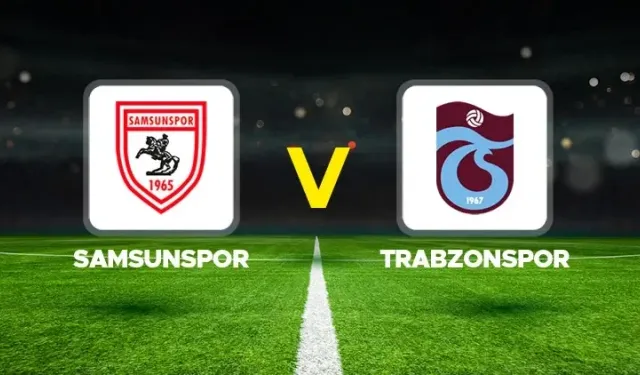 Samsunspor-Trabzonspor Maç Anlatımı: Maç Kaç Kaç?
