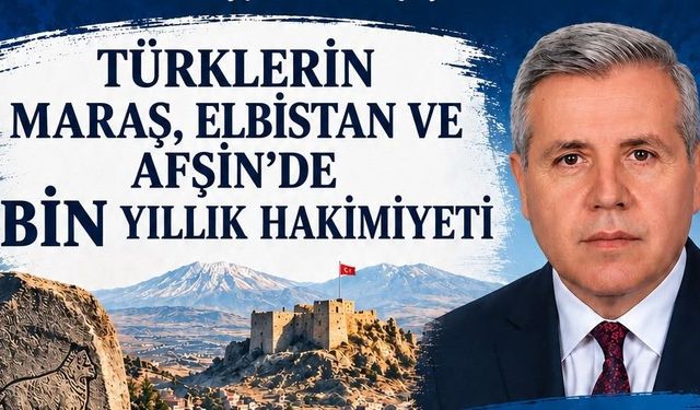 Afşin’de Bin Yıllık Türk Tarihi Masaya Yatırılacak
