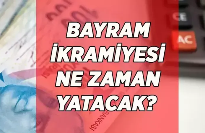 BAYRAM İKRAMİYESİ ZAMMI SON DAKİKA | Ramazan Bayramı emekli ikramiyesi ne zaman yatacak? Bayram ikramiyesi ne kadar oldu