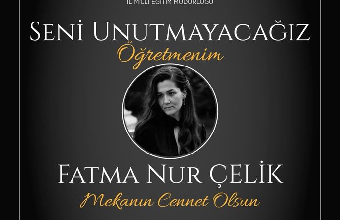 İl Milli Eğitim Müdürlüğü’nden Şehit Öğretmen Fatma Nur Çelik İçin Anma Mesajı