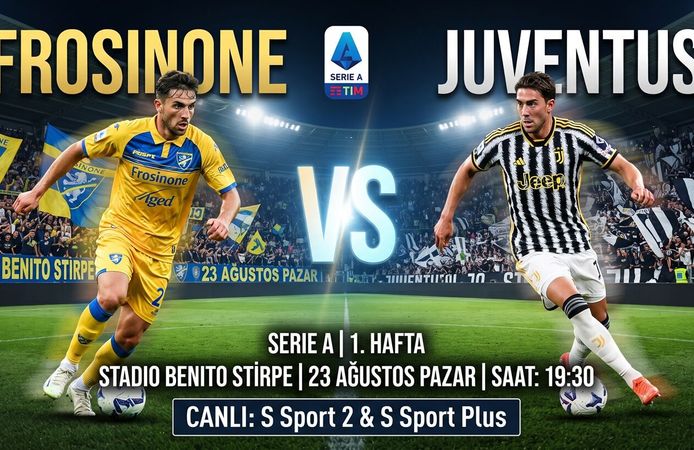 Frosinone - Juventus Maçı Ne Zaman, Saat Kaçta, Hangi Kanalda? İşte Maç Detayları