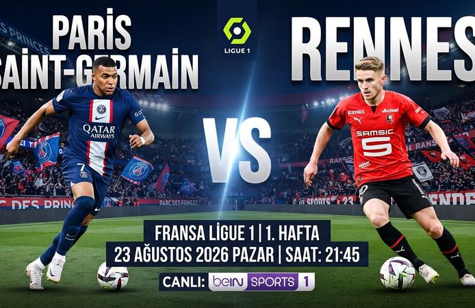 Rennes - PSG Maçı Ne Zaman, Saat Kaçta, Hangi Kanalda? İşte Maç Detayları