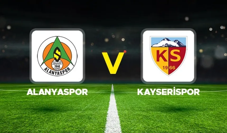 Alanyaspor - Kayserispor maçı ne zaman, saat kaçta ve hangi kanalda?