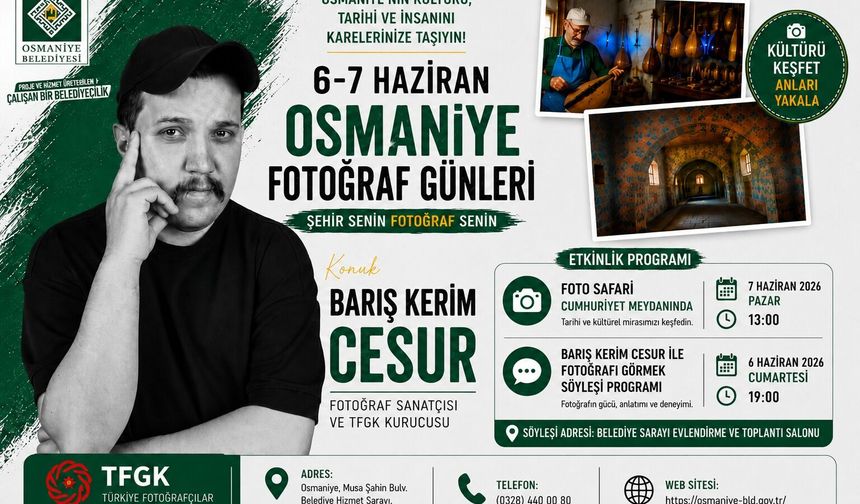 Osmaniye’de Fotoğraf Günleri Başlıyor: Sanat ve Keşif Dolu Bir Hafta