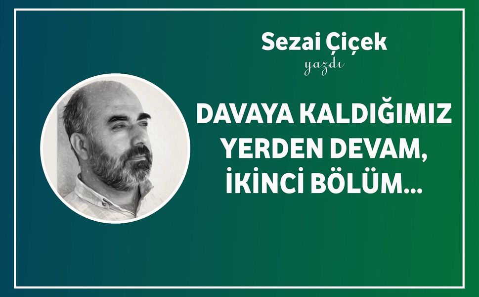 Davaya kaldığımız yerden devam, İkinci Bölüm...