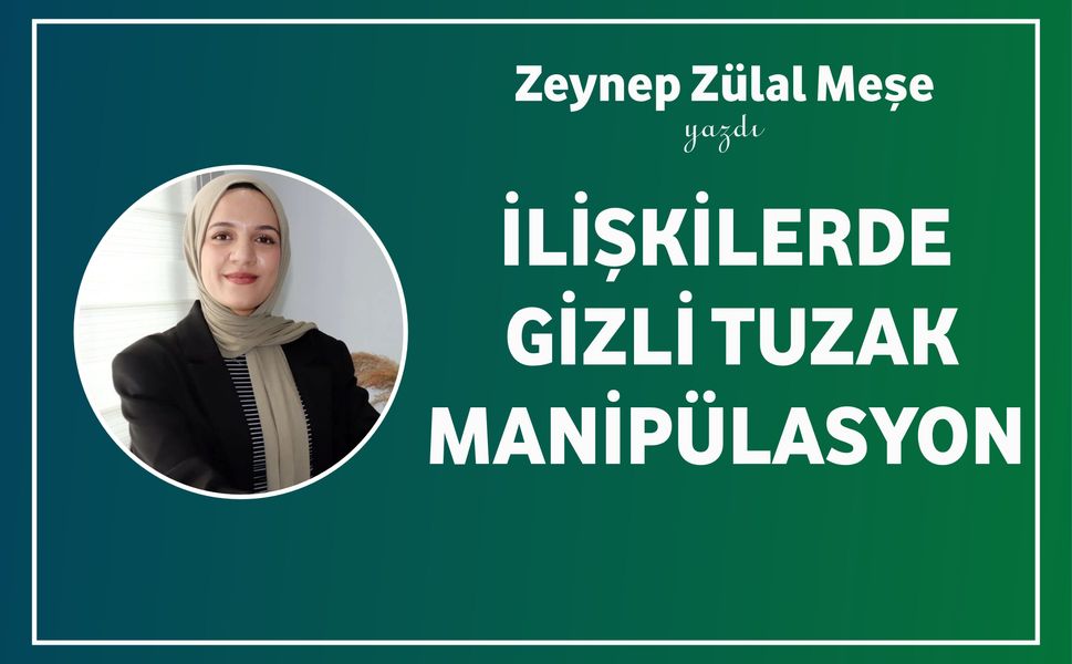 İlişkilerde Gizli Tuzak Manipülasyon