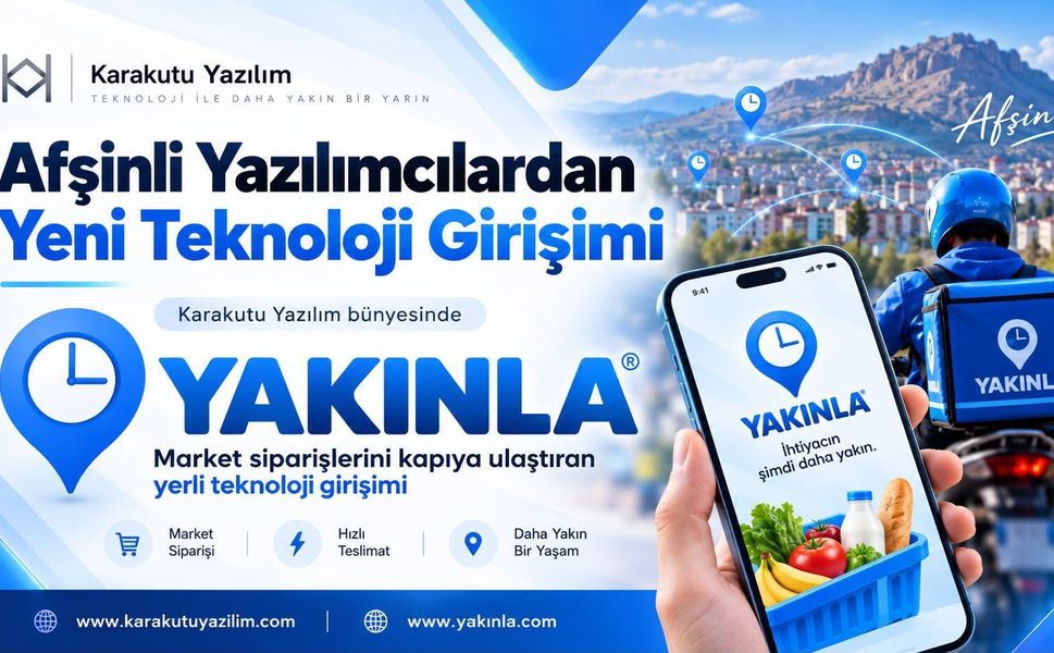 Afşinli Yazılımcılardan Yeni Nesil Girişim: Yakınla Afşin'de Hizmete Açıldı!