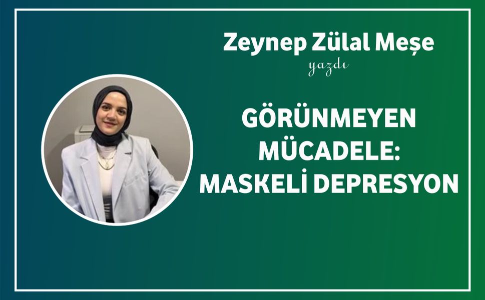 Görünmeyen Mücadele: Maskeli Depresyon