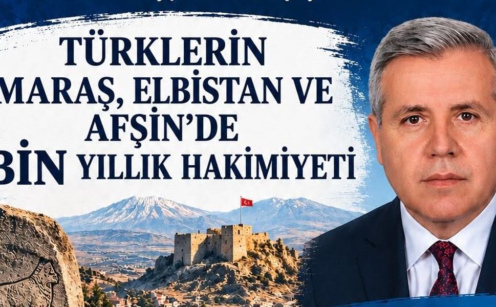 Afşin’de Bin Yıllık Türk Tarihi Masaya Yatırılacak
