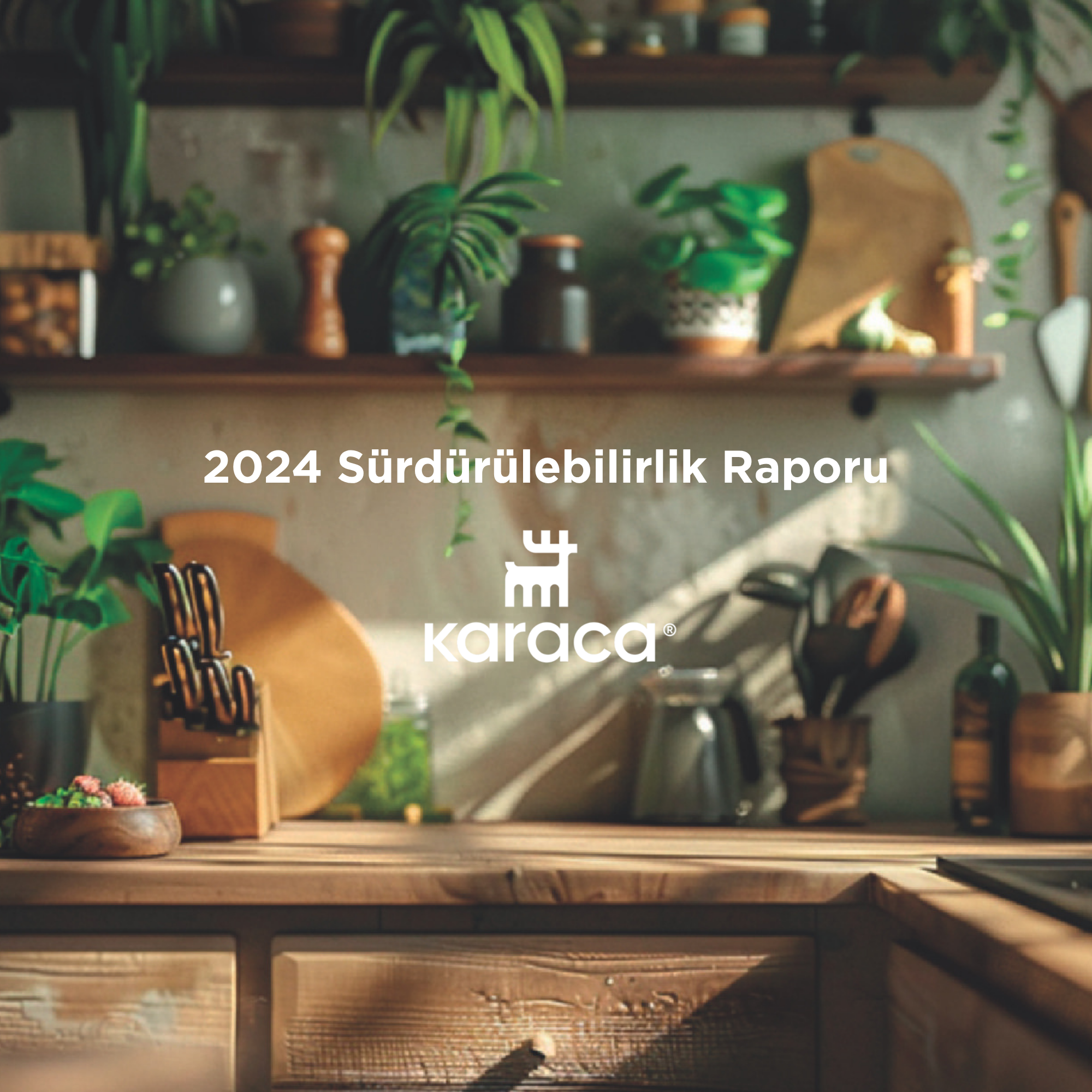 Karaca 2024 Sürdürülebilirlik Raporunu Yayınladı1