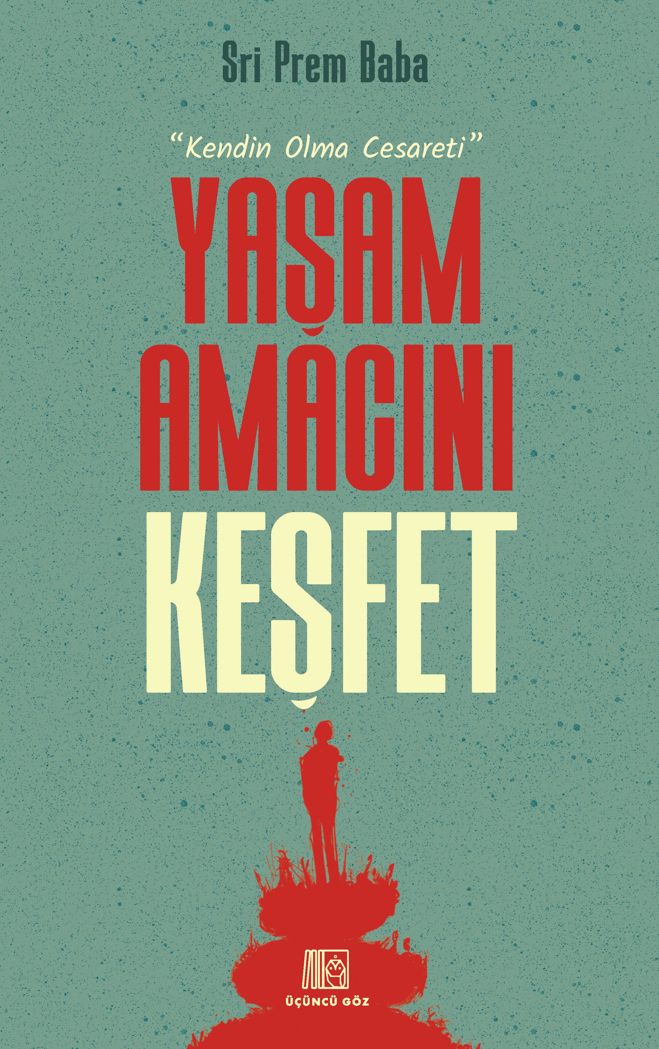 “Yaşam Amacını Keşfet” Üçüncü Göz Etiketiyle Raflardaki Yerini Aldı