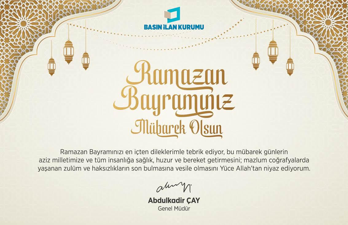 Basın İlan Kurumu Genel Müdürü Çay’dan Ramazan Bayramı Mesajı
